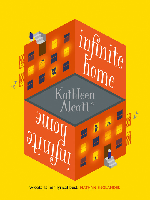 Title details for Infinite Home by Kathleen Alcott - Available